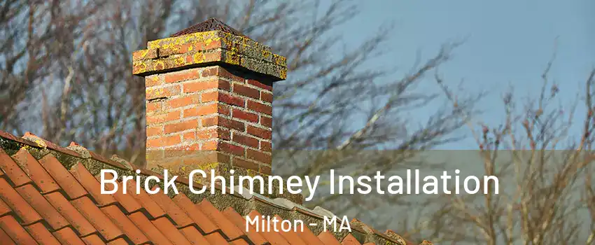  Brick Chimney Installation Milton - MA