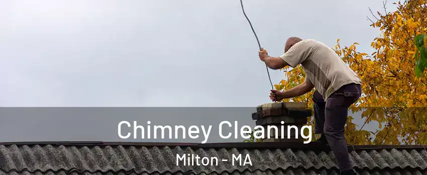  Chimney Cleaning Milton - MA