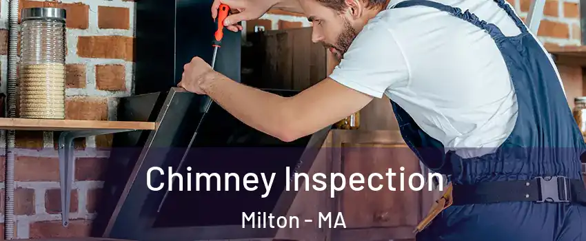  Chimney Inspection Milton - MA