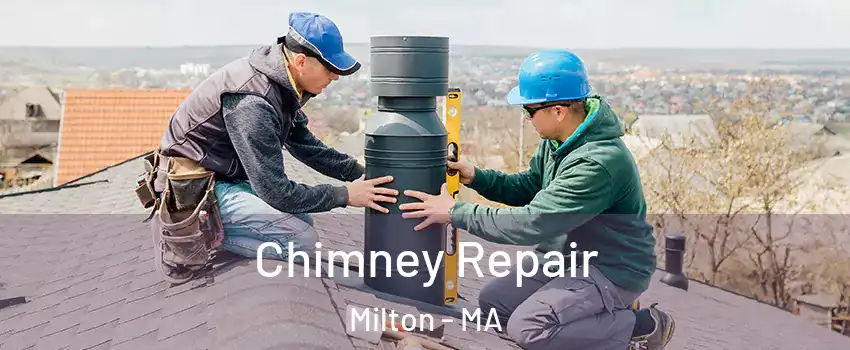  Chimney Repair Milton - MA