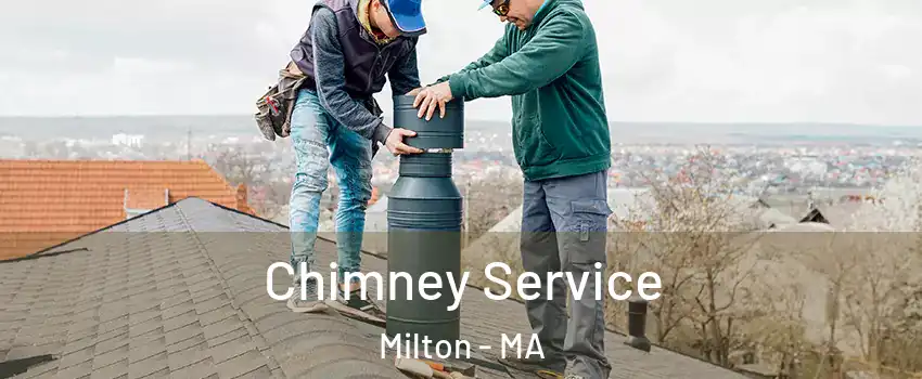  Chimney Service Milton - MA
