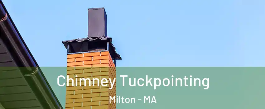  Chimney Tuckpointing Milton - MA