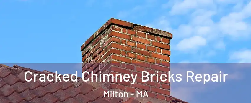  Cracked Chimney Bricks Repair Milton - MA