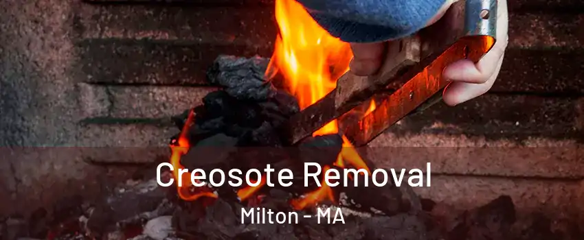  Creosote Removal Milton - MA