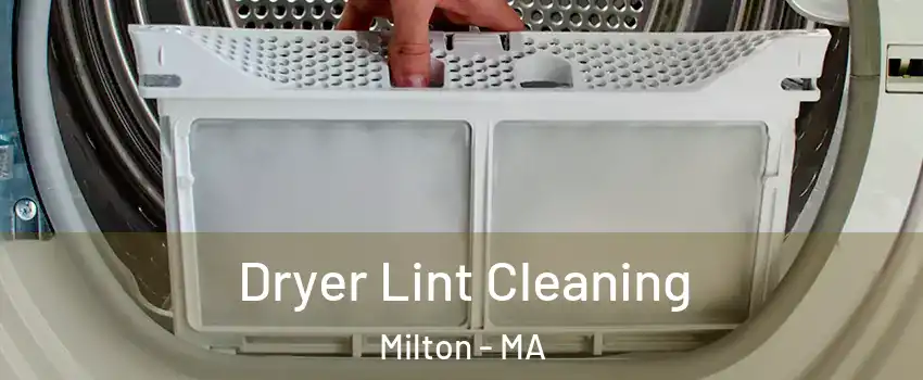  Dryer Lint Cleaning Milton - MA