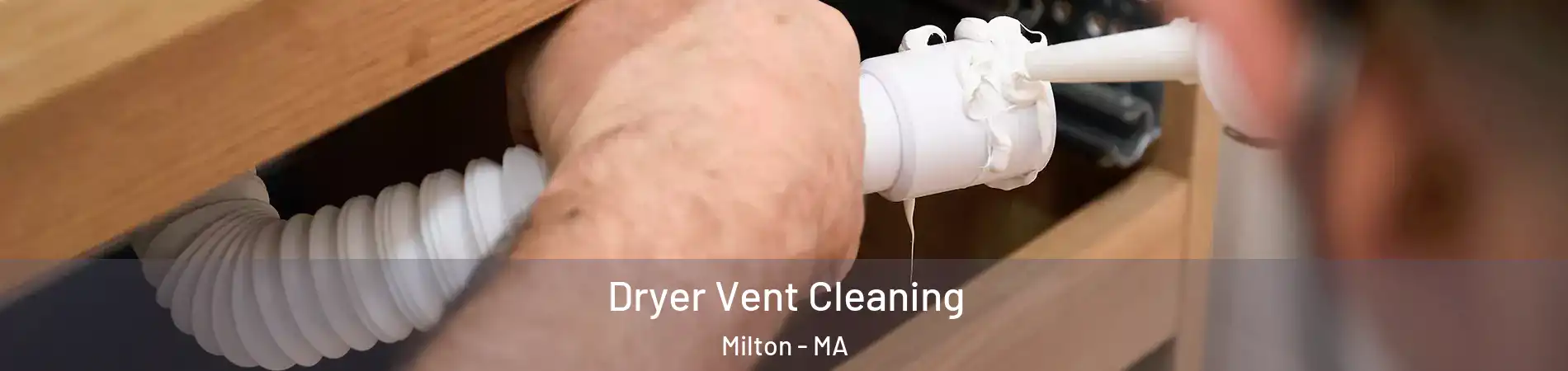  Dryer Vent Cleaning Milton - MA