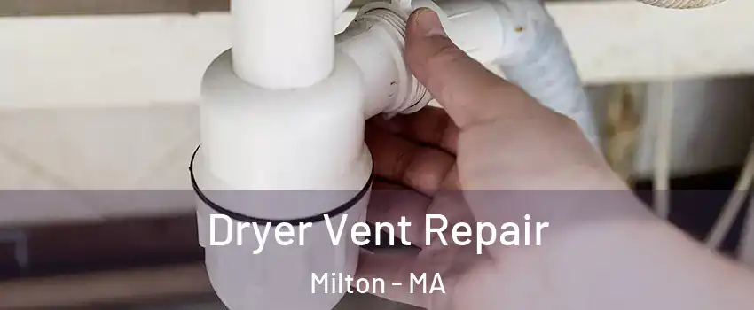  Dryer Vent Repair Milton - MA
