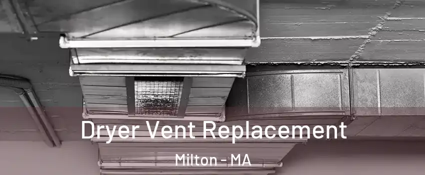  Dryer Vent Replacement Milton - MA
