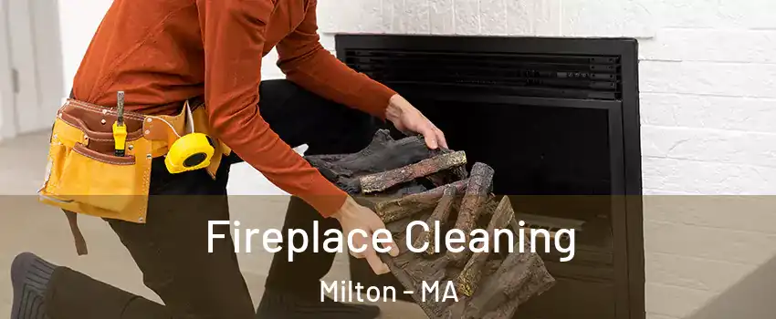  Fireplace Cleaning Milton - MA