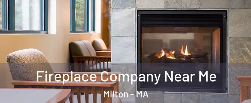  Fireplace Company Near Me Milton - MA