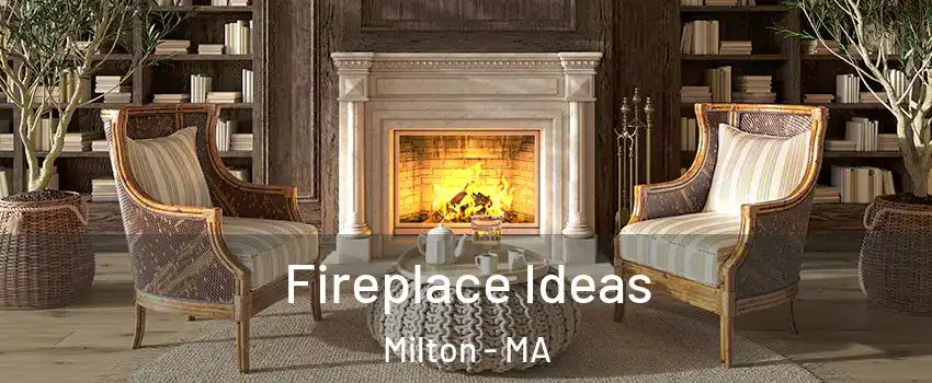  Fireplace Ideas Milton - MA