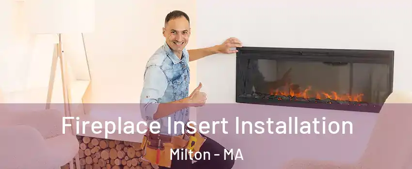  Fireplace Insert Installation Milton - MA