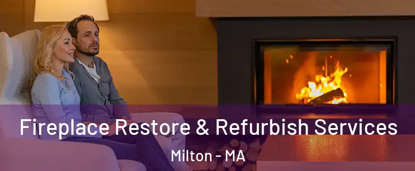  Fireplace Restore & Refurbish Services Milton - MA