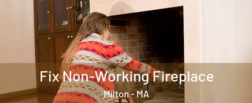  Fix Non-Working Fireplace Milton - MA