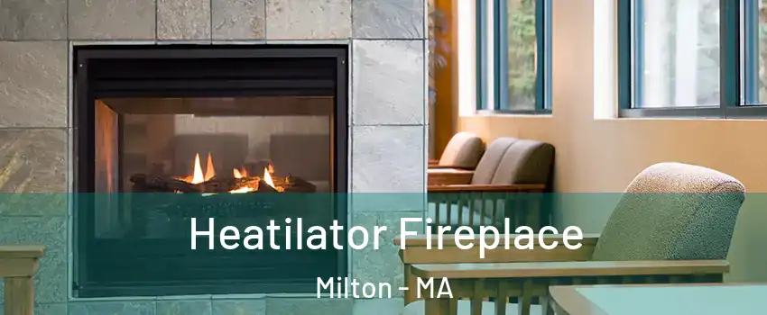  Heatilator Fireplace Milton - MA