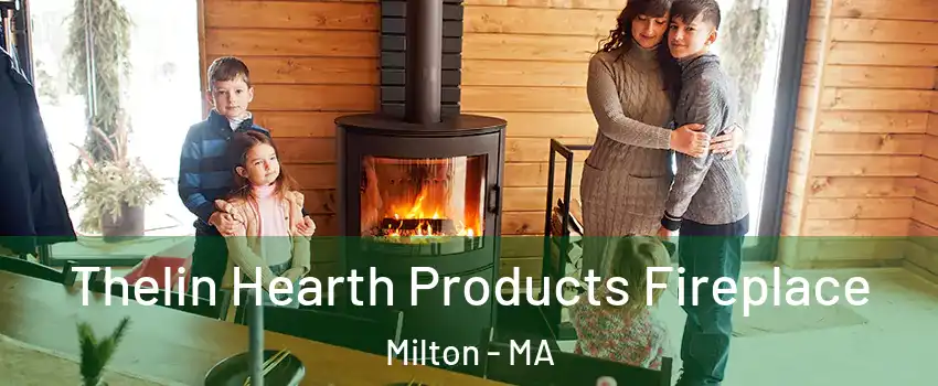  Thelin Hearth Products Fireplace Milton - MA
