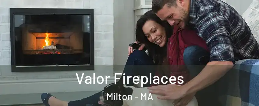  Valor Fireplaces Milton - MA