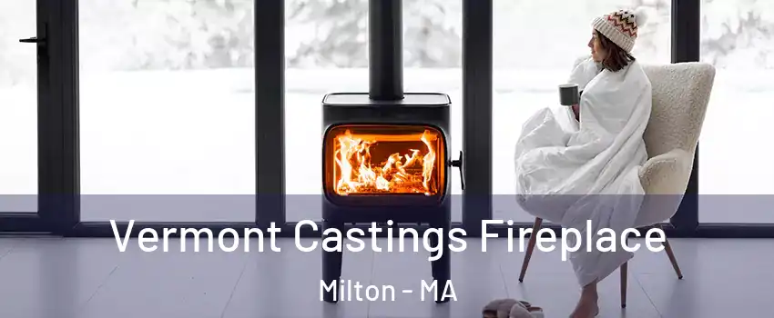  Vermont Castings Fireplace Milton - MA